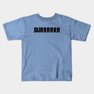 Durrr Burger King Kids T-Shirt